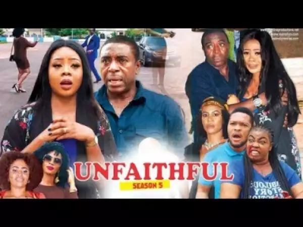 Video: UNFAITHFUL Season 5 - Latest 2018 Nigerian Nollywoood Movie  (Full HD)
